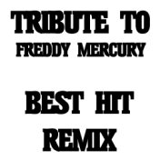 Tribute to Freddy Mercury (Best Hit Remix)
