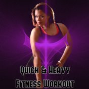 Quick & Heavy Fitness Workout