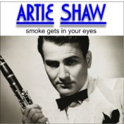 Artie Shaw - Smoke Gets in Your Eyes (Digitally Remastered)