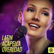 Latin Acapella Overload