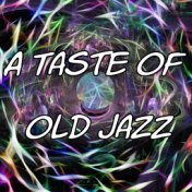 A Taste Of Old Jazz