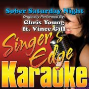 Sober Saturday Night (Originally Performed by Chris Young & Vince Gill) [Karaoke Version]