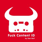 Fuck Content ID