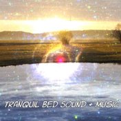 Tranquil Bed Sound & Music