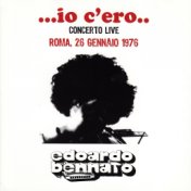 Io c'ero (Concerto Live Roma 26 Gennaio 1976)
