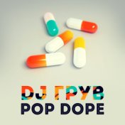 Pop dope