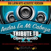 Andas en Mi Cabeza - (Acoustic Version) Tribute To Chino y Nacho Ft. Daddy Yankee - Ep