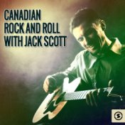 Canadian Rock & Roll with Jack Scott