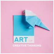 Art of Creative Thinking: Music Stimulating Creative Thinking, Helpful in Learning, Reading and Memorizing, Background Music for...