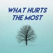 What Hurts the Most