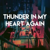 Thunder in My Heart Again