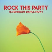 Rock This Party (Everybody Dance Now)