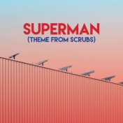 Superman (Theme from Scrubs)