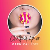 Chillout Amor – Carnival 2019