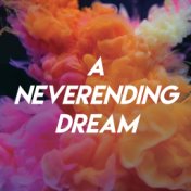 A Neverending Dream