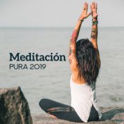 Meditación Pura 2019 - Relajación Profunda, Música Calmante, Meditación Profunda, Armonía Interior, Música para la Relajación, C...