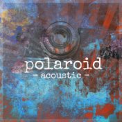 Polaroid (Acoustic)