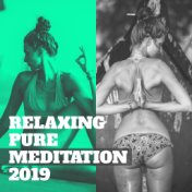 Relaxing Pure Meditation 2019 – Soothing Sounds for Deep Meditation, Relaxation, Sleep, Meditation Therapy, Calm Down, Yoga Chil...