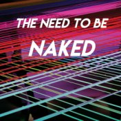 The Need to Be Naked