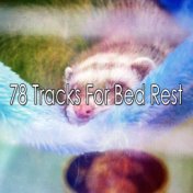78 Tracks For Bed Rest