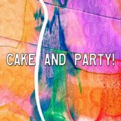 Cake And Party!