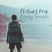 Chillout Deep Energy Session: 2019 Deep Ambient Chill Out Music Set, Internal Journey to Perfect Relax & Mind Clear, Best Electr...