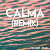 Calma (Remix) (Karaoke Version)