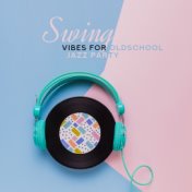 Swing Vibes for Oldschool Jazz Party: 2019 Vintage Styled Instrumental Jazz Music Composed for Dance Party, Happy Melodies Playe...
