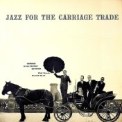 Jazz for the Carriage Trade (Remastered)