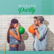 Weekend Party: Collection of 15 Electronic Party Tunes 2019