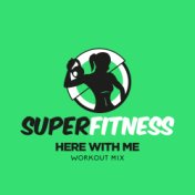 Here With Me (Workout Mix)