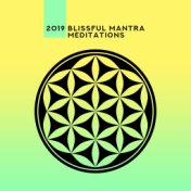 2019 Blissful Mantra Meditations: Compilation of Cosmic Ambient New Age Music for Deepest Meditation & Relaxation Moments, Chakr...