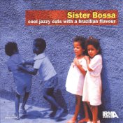 Sister Bossa, Vol. 1 (Cool Jazzy Cuts With A Brazilian Flavour)