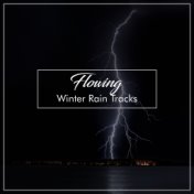 #10 Flowing Winter Rain Tracks for Natural Relaxation & Meditation