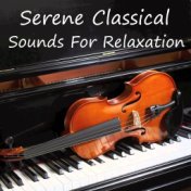 Serene Classical Sounds For Relaxation