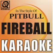 Fireball (Instrumental / Karaoke Version In The Style Of Pitbull)