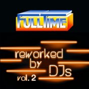 FULLTIME, Vol. 2 (Reworked by DJs)