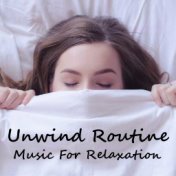 Unwind Routine Music For Relaxation