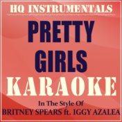 Pretty Girls (Instrumental / Karaoke Version) [In the Style of Britney Spears ft. Iggy Azalea]