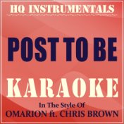 Post To Be (Instrumental / Karaoke Version) [In the Style of Omarion Ft. Chris Brown]