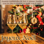 Joyeux Noël – Musique de Noël, chansons traditionnelles de Noël et musique classique pour les fêtes et réunions de famille sous ...