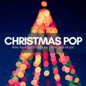 Christmas Pop: New Age Electro House Christmas Music, Dance Party, Xmas Breaks, Christmas Together