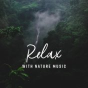 Relax with Nature Music – Relaxing Music Therapy, Stress Relief, 15 Nature Sounds for Sleep, Inner Balance, Full Concentration, ...