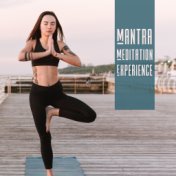 Mantra Meditation Experience: 2019 Deep New Age Ambient Melodies for Yoga & Relaxation for Body & Mind, Zen Music, Kundalini, Re...