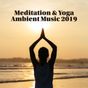 Meditation & Yoga Ambient Music 2019