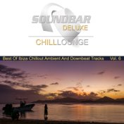 Soundbar Deluxe Chill Lounge, Vol. 6 (Best of Ibiza Chillout Ambient and Downbeat Tracks)
