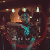 Chillout for Mind: Deep Relax, Summer Rest, Calming Beats 2019