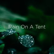 Rain On A Tent