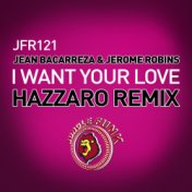 I Want Your Love (Hazzaro Remix)