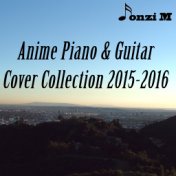 Anime Piano & Guitar Cover Collection 2015-2016